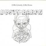 Dusty Baron - A Little Comedy, A Little Drama