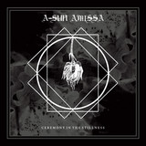 A-Sun Amissa - Ceremony In The Stillness