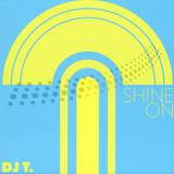Dj T. - Shine On