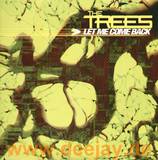 The Trees - Let Me Come Back
