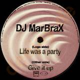 Dj Marbrax - Life Was A Party