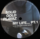 Solid Gold Playaz - My Life Pt. 1