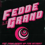 Fedde Le Grand - Put Your Hands Up For Detroit