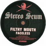 Filthy Mouth - Faceless