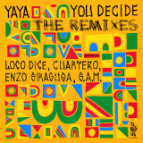 Yaya - You Decide LP (The Remixes)