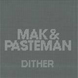 Mak & Pasteman - Dither