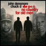 CHUCK D & JOHN DENSMORE - DO+PE = NO COUNTRY FOR OLD MEN