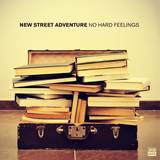 New Street Adventure - No Hard Feelings