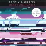 Fred V & Grafix - Unrecognisable