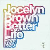 Jocelyn Brown - Better Life Feat Neo