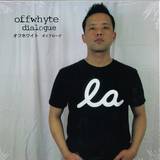 Offwhyte - Dialogue 2 X 12"