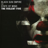 Black Sun Empire & State Of Mind - The Violent Five