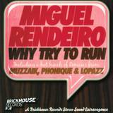 Miguel Rendeiro - Why Try To Run