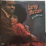 Leroy Hutson - Love Oh Love
