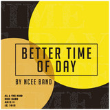 NCEE BAND - BETTER TIME OF DAY PTS. 1&2