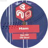 Dj Ham - Epic Riff / Old Skool