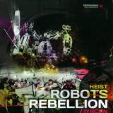 Heist - Robots Rebellion / Iyacon