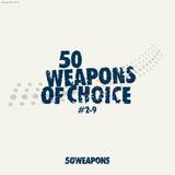50 Weapons - 50 Weapons Of Choice