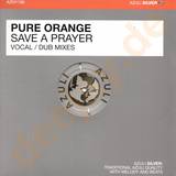 Pure Orange - Save A Prayer