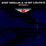 Stef Vrolijk & 16 Bit Lolitas - Between U