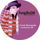 Frank Renegade - Funkaholic Ep