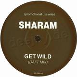Sharam - Get Wild Daft Mix
