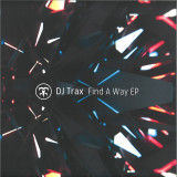 DJ Trax - Find A Way EP