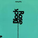 Black Rose - Asking Why