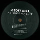 Geoff Bell - A Strange Happen Ep