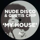 Nude Disco & Curtis Chip - My House