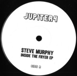 Steve Murphy - Inside The Fryer Ep