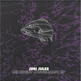 Jimi Jules - Midnight Juggernaut Ep