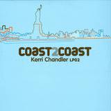 Kerri Chandler - *2* Coast 2 Coast 2x12"