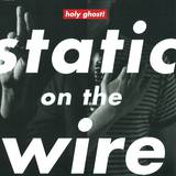 Holy Ghost! - Static On The Wire