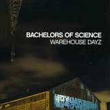 Bachelors Of Science - Warehouse Dayz 4x12"