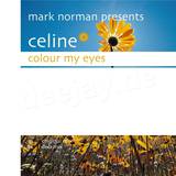 Mark Norman Pres. Celine - Colour My Eyes