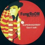 Superhighway - Dont Talk