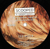 Scooped - Worldwide Slaughter (ft. Danny Ranks)