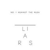 Liars - No. 1 Against The Rush