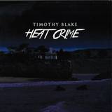 Timothy Blake - Heat Crime Ep
