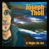 Joseph Toll - It Might Be Art LP