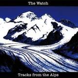 The Watch - Tracks From The Alps