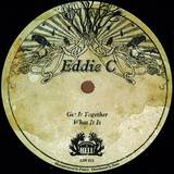 Eddie C - What It Is Ep