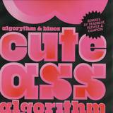 Algorhythm & Blues - Cute Ass Algorhythm
