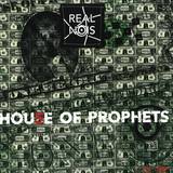 Real Nois - House Of Prophets