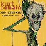 Kurt Cobain - And I Love Her / Sappy