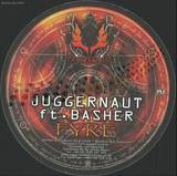 Juggernaut Feat. Basher - Fyre