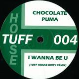 Chocolate Puma - I Wann Be U