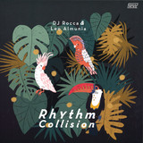 DJ ROCCA & LEO ALMUNIA - Rhythm Collision