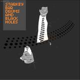 Starkey - Ear Drums And Black Holes